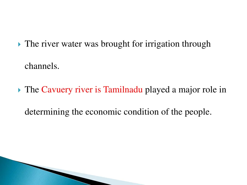 the river water was brought for irrigation through