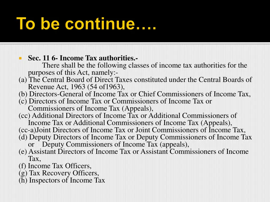 sec 11 6 income tax authorities there shall