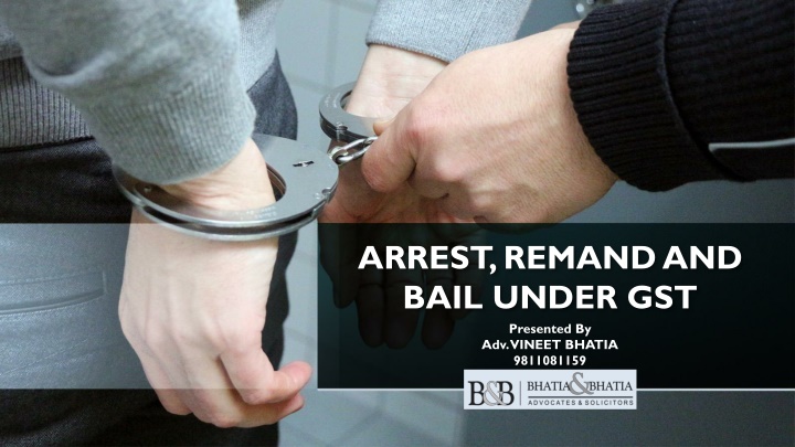 arrest remand and bail under gst presented