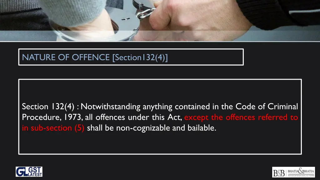 nature of offence section132 4