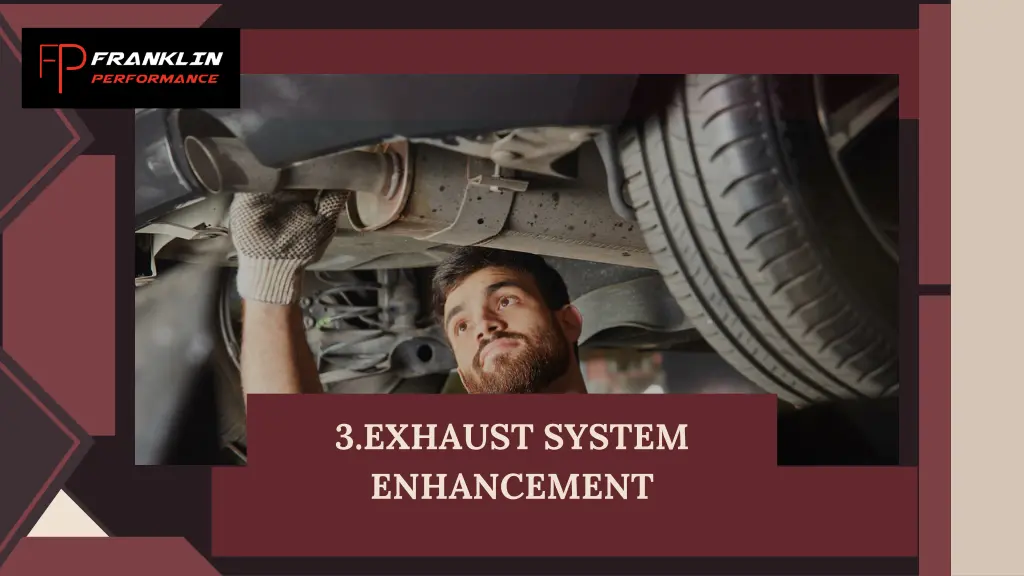 3 exhaust system enhancement