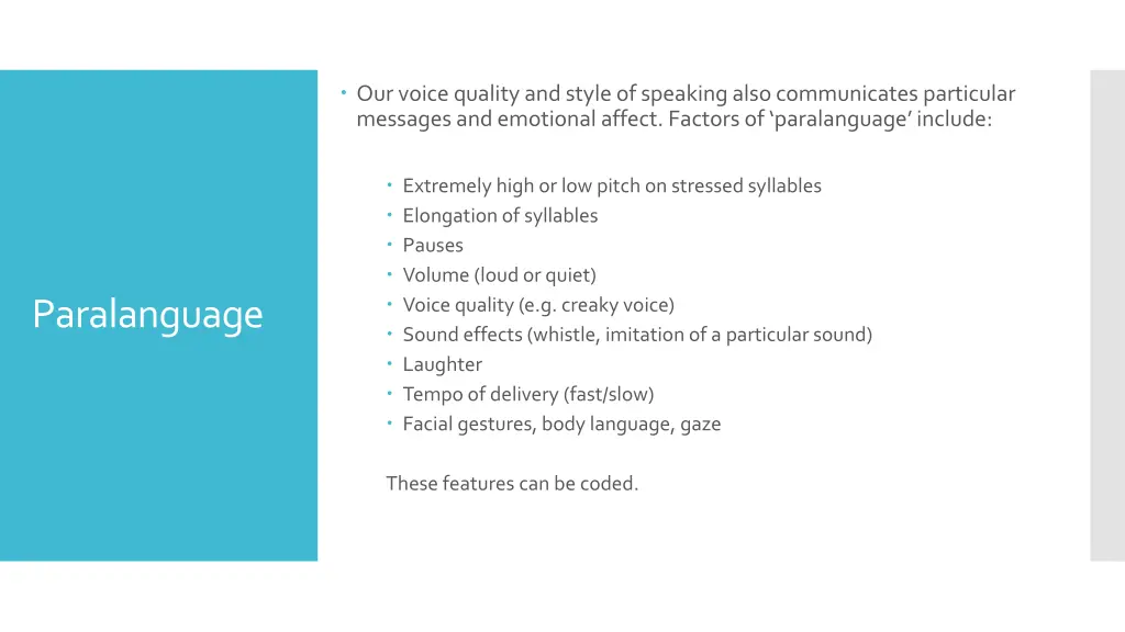 our voice quality and style of speaking also