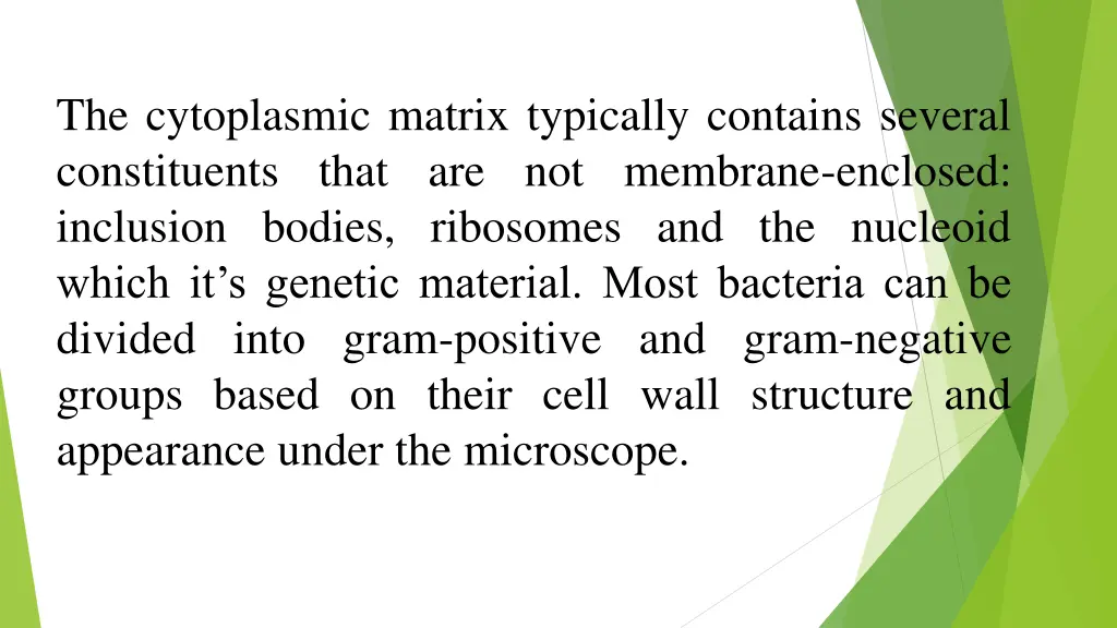 the cytoplasmic matrix typically contains several