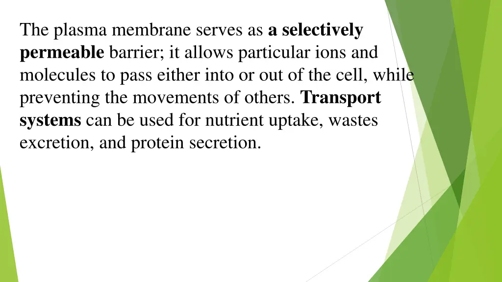 the plasma membrane serves as a selectively