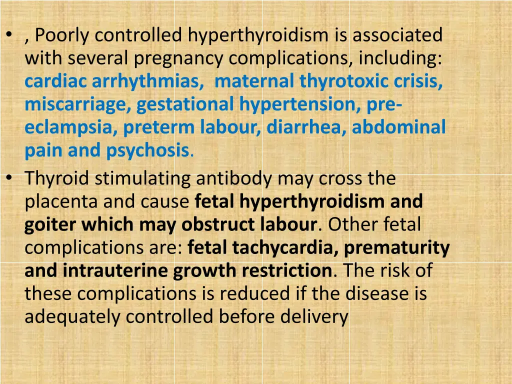 poorly controlled hyperthyroidism is associated