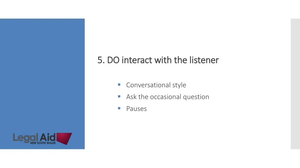 5 do interact with the listener 5 do interact