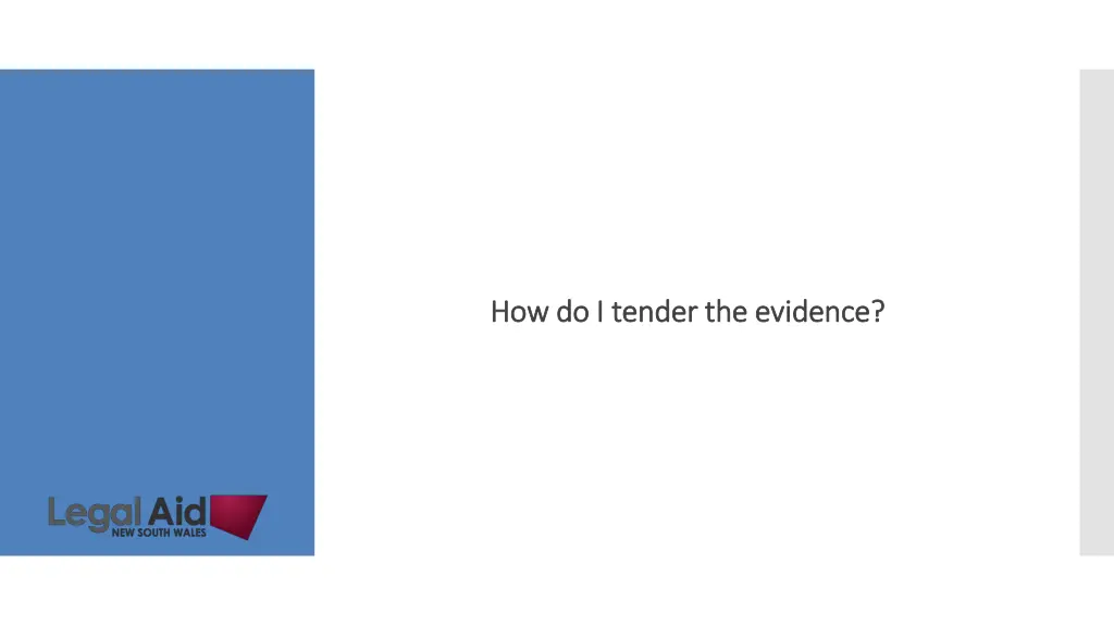 how do i tender the evidence how do i tender