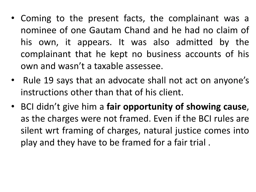 coming to the present facts the complainant