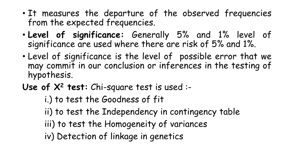 it measures the departure of the observed