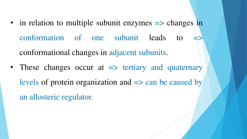 in relation to multiple subunit enzymes changes in