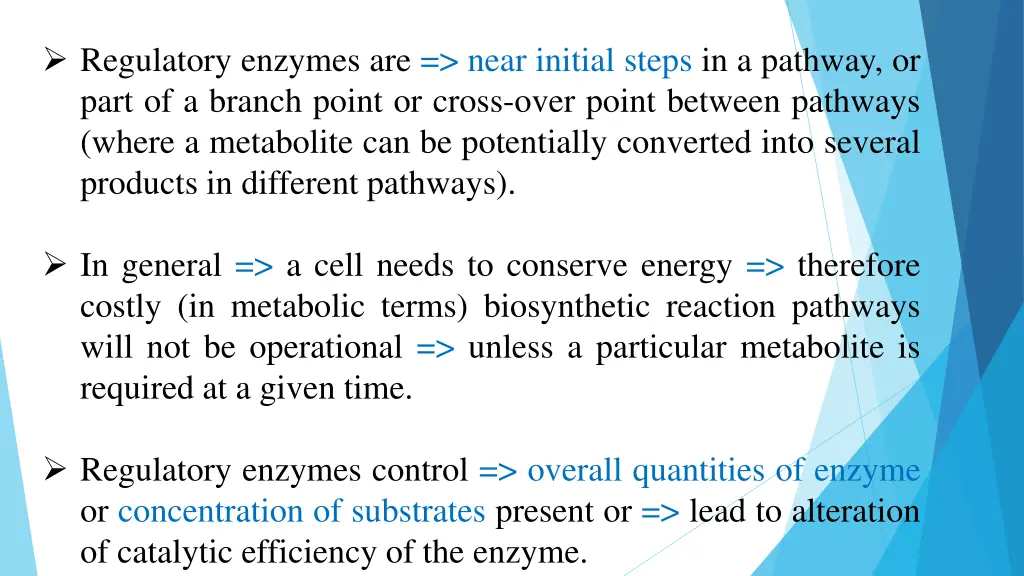 regulatory enzymes are near initial steps