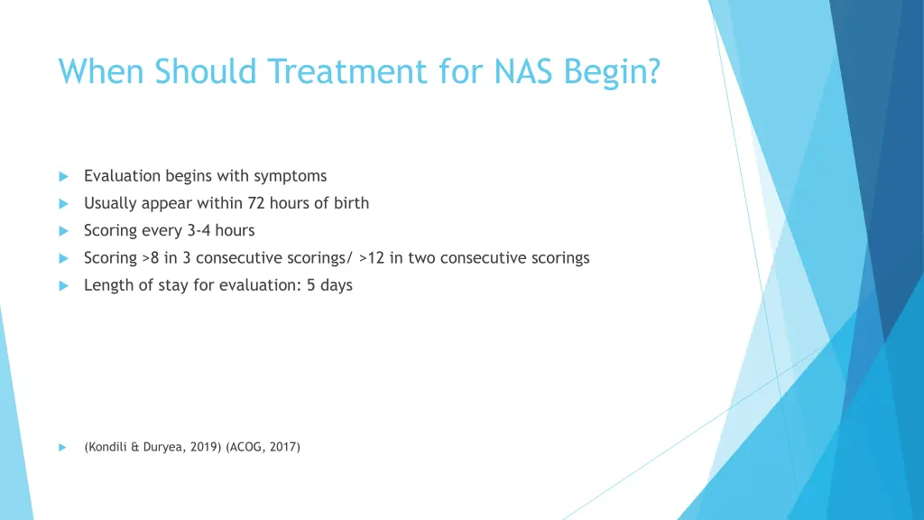 when should treatment for nas begin