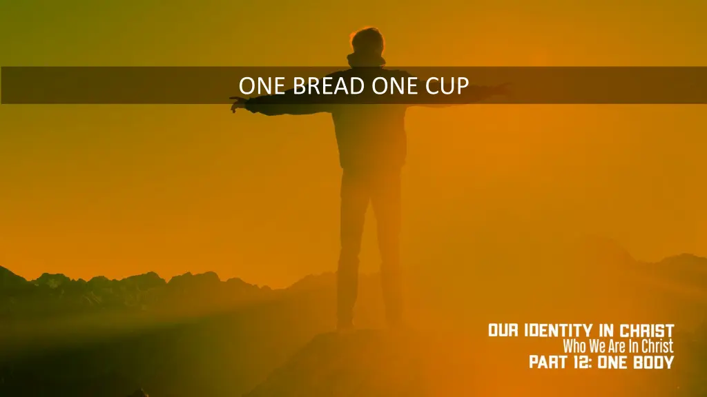 one bread one cup