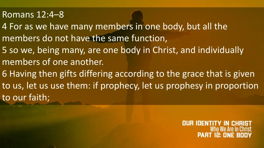 romans 12 4 8 4 for as we have many members