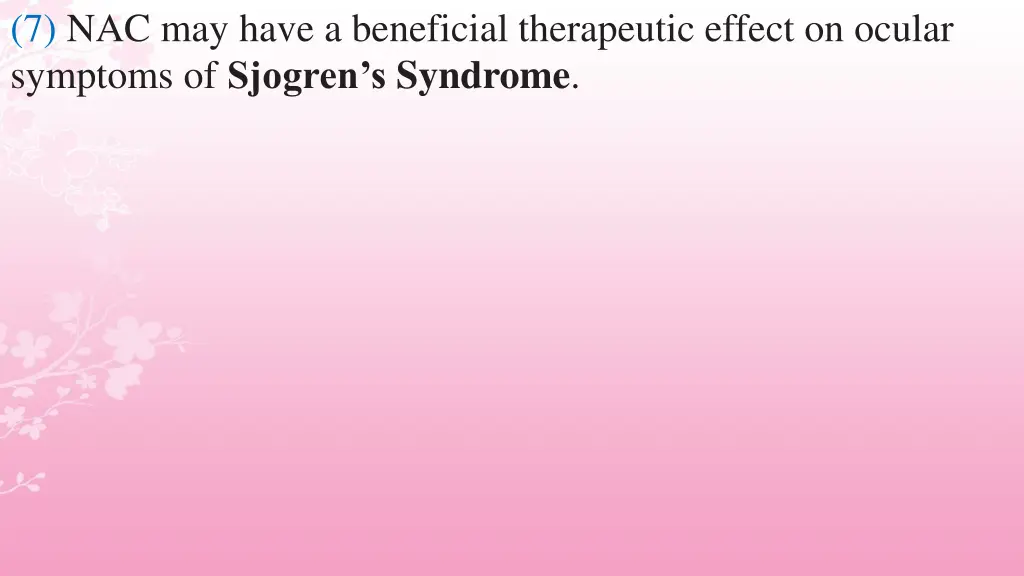 7 nac may have a beneficial therapeutic effect