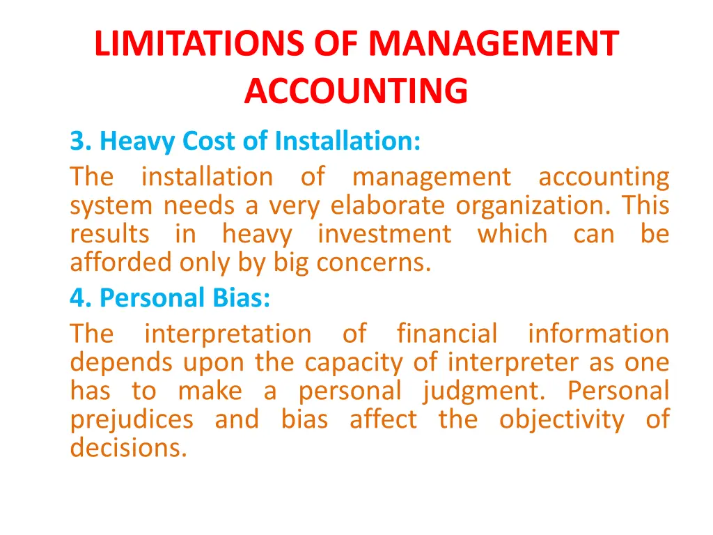 limitations of management accounting 3 heavy cost