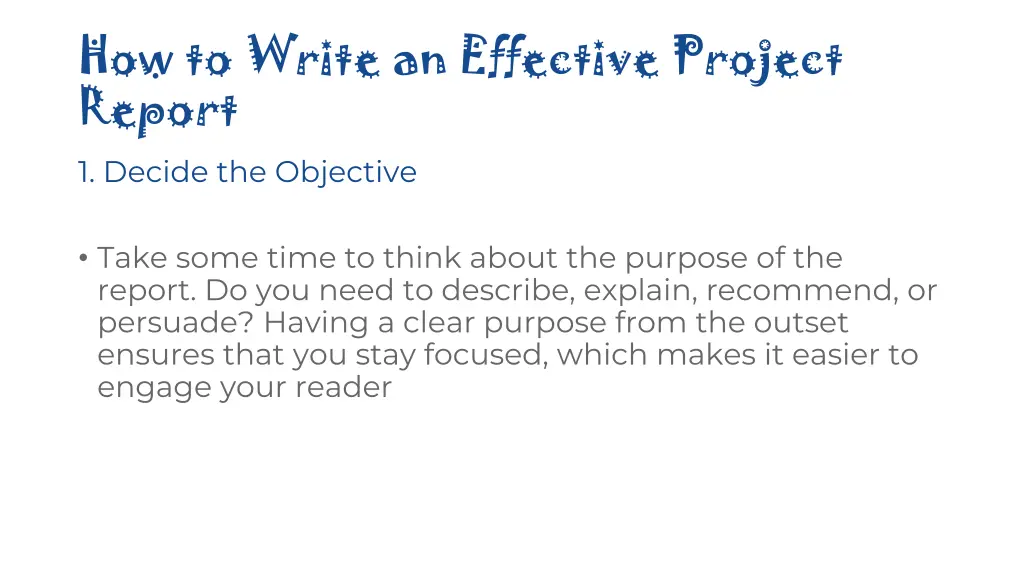 how to write an effective project report 1 decide