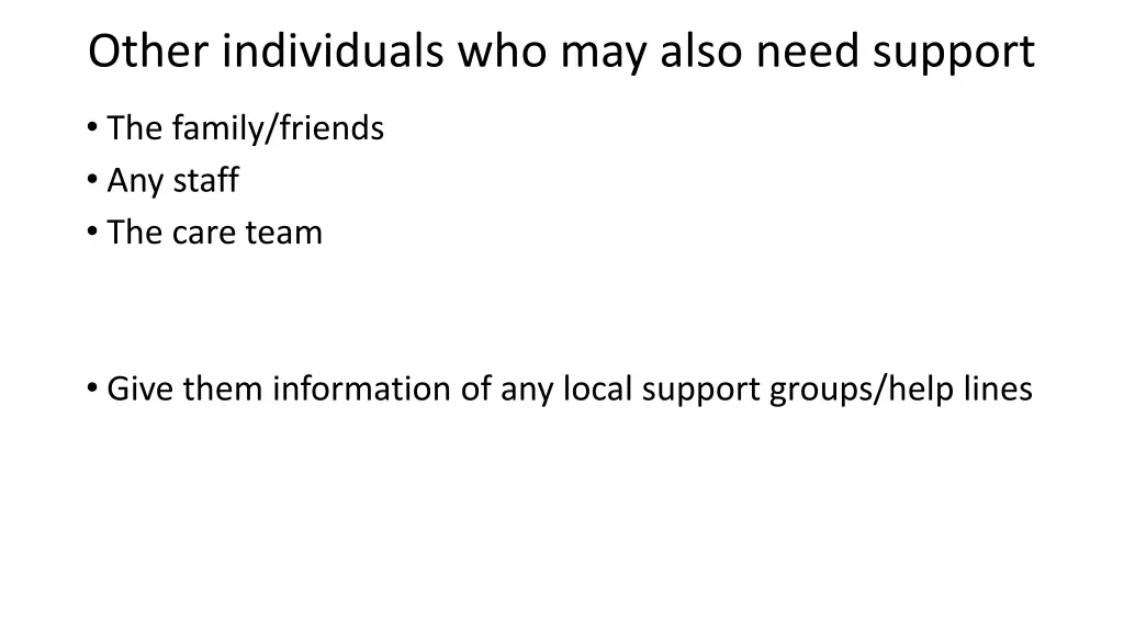 other individuals who may also need support