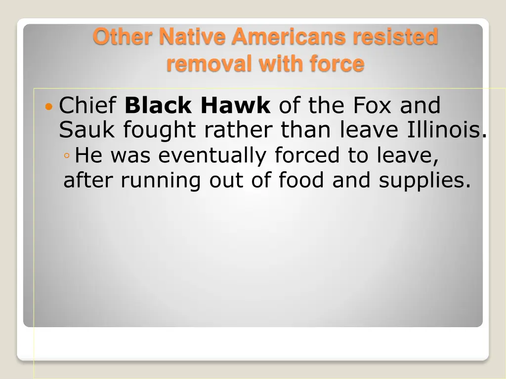 other native americans resisted removal with force