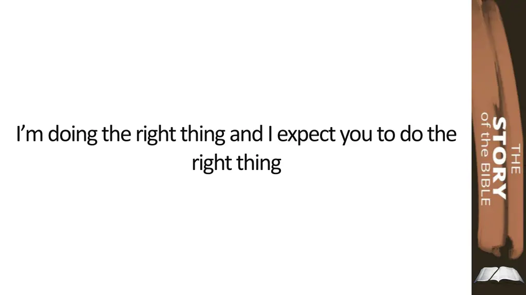 i m doing the right thing and i expect