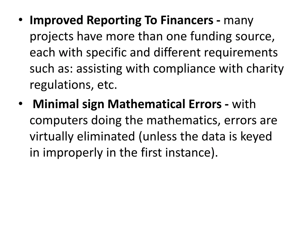 improved reporting to financers many projects