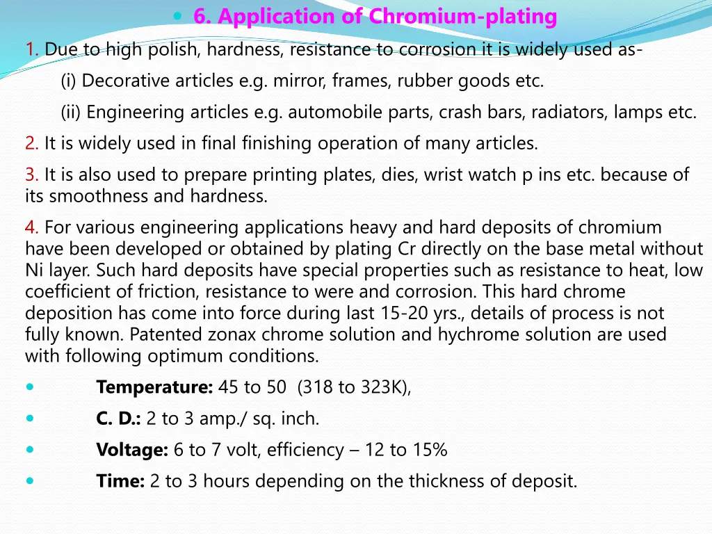 6 application of chromium plating 1 due to high