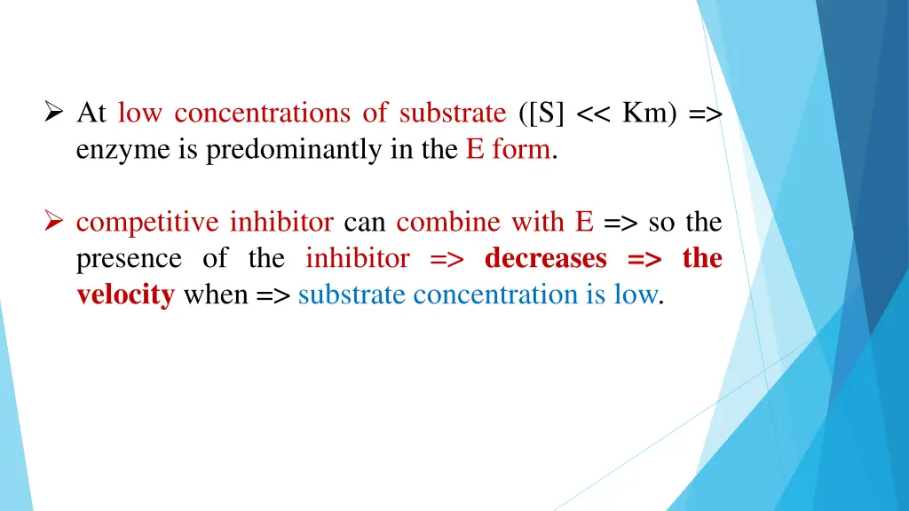 at low concentrations of substrate s km enzyme