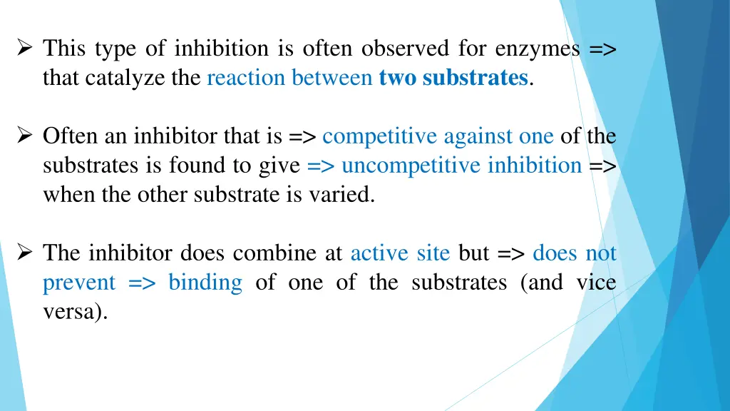 this type of inhibition is often observed