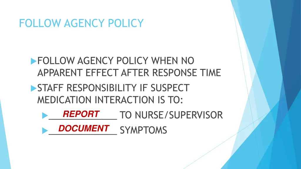 follow agency policy