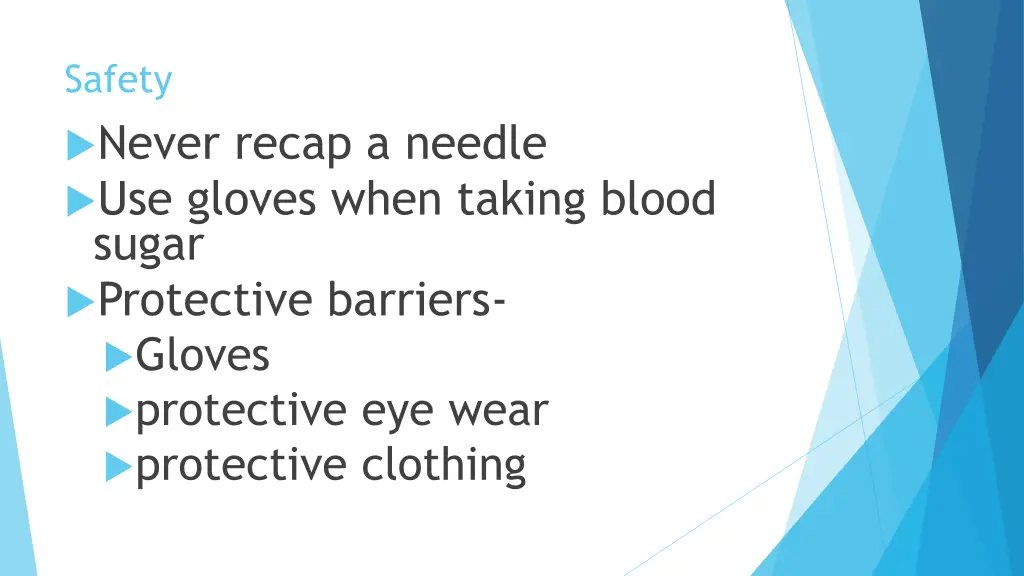 safety never recap a needle use gloves when