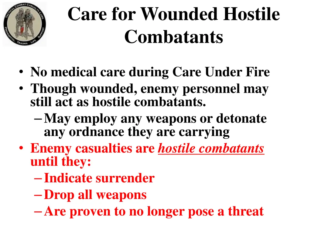 care for wounded hostile combatants