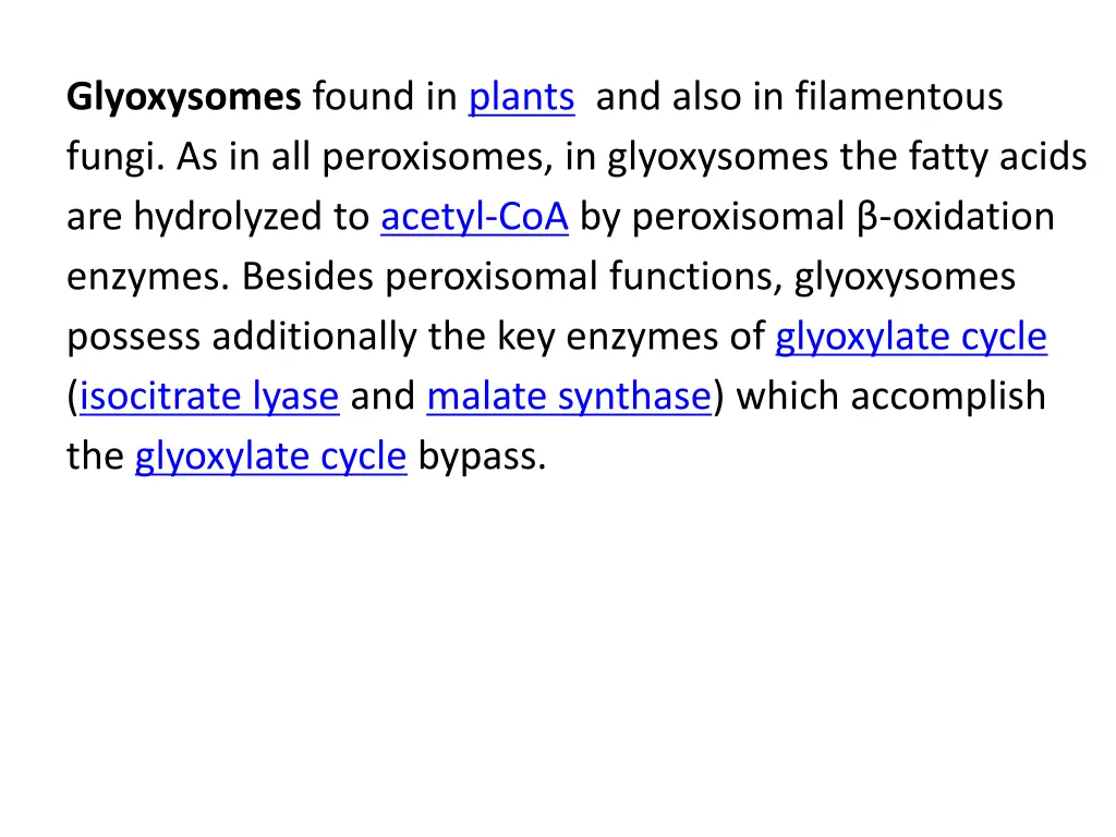 glyoxysomes found in plants and also