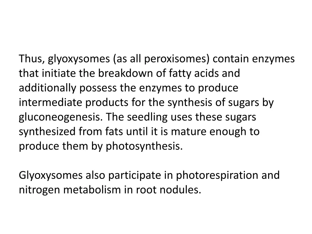 thus glyoxysomes as all peroxisomes contain