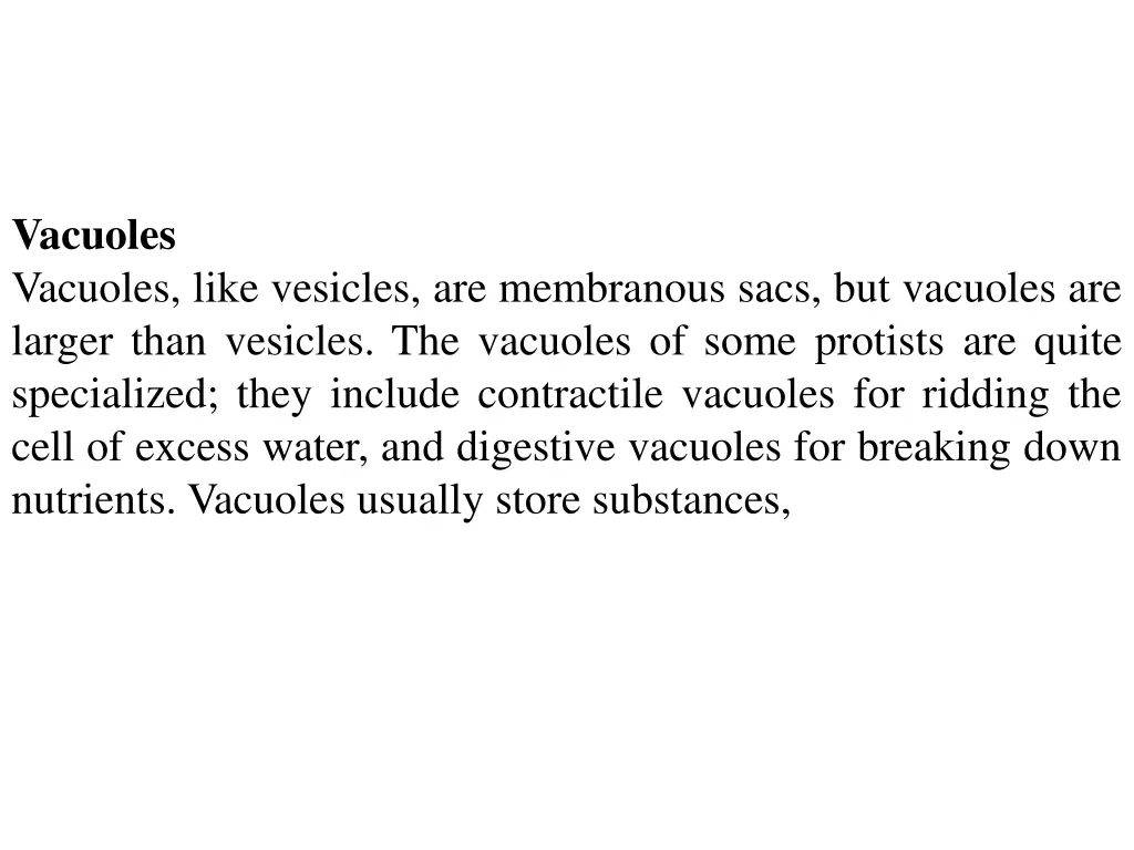 vacuoles vacuoles like vesicles are membranous