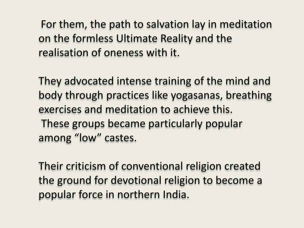 for them the path to salvation lay in meditation