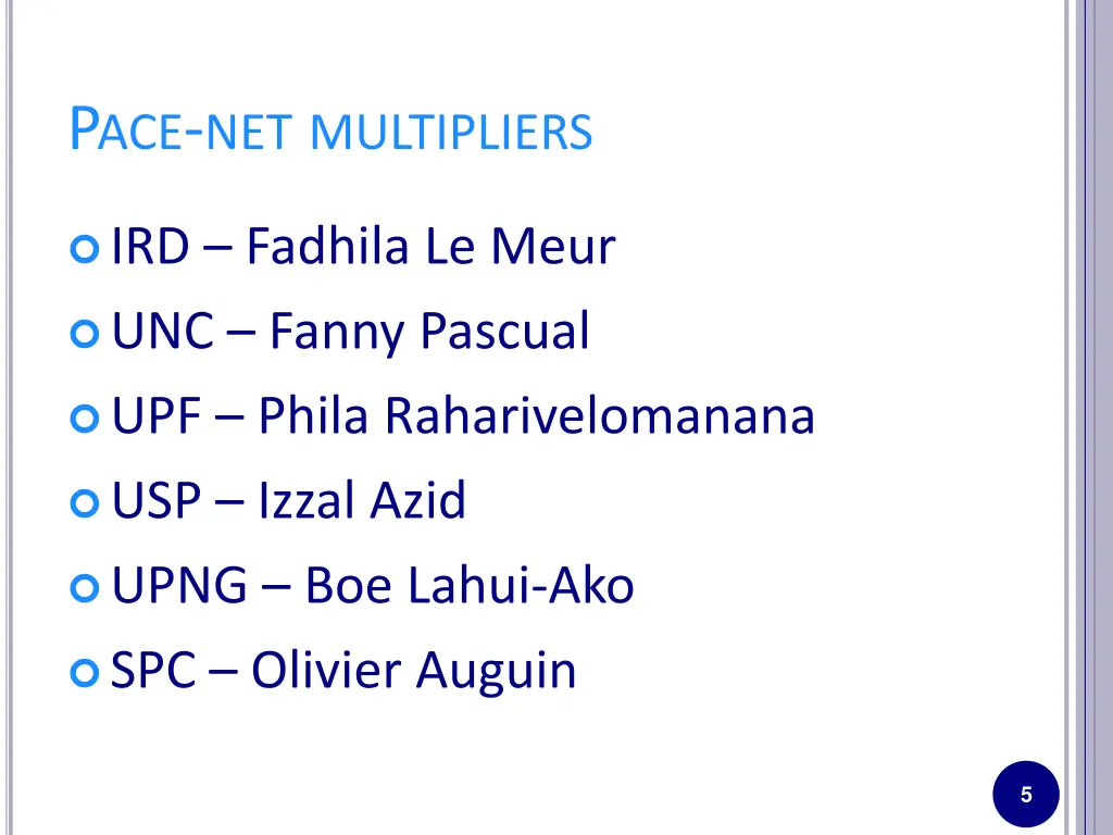 p ace net multipliers