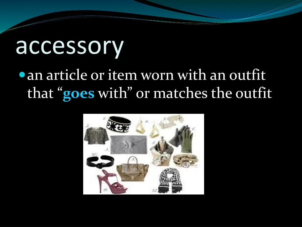 accessory an article or item worn with an outfit