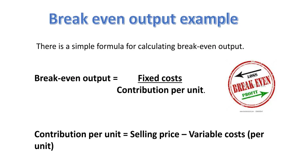 break even output example