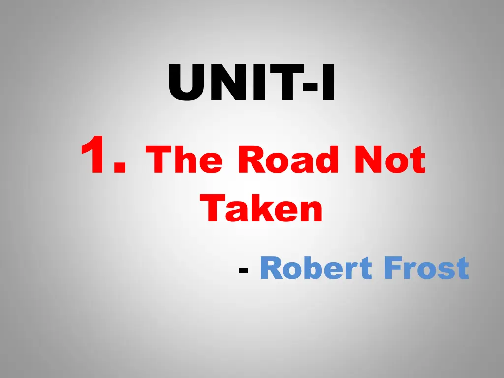 unit i 1 the road not taken robert frost