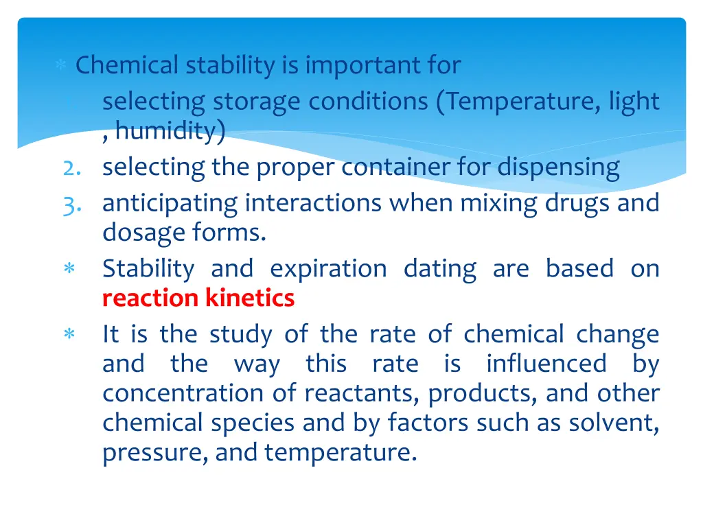 chemical stability is important for 1 selecting