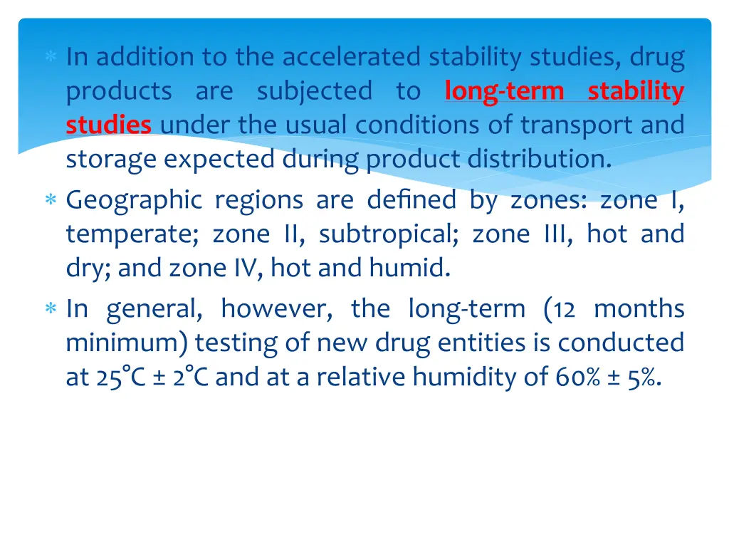 in addition to the accelerated stability studies