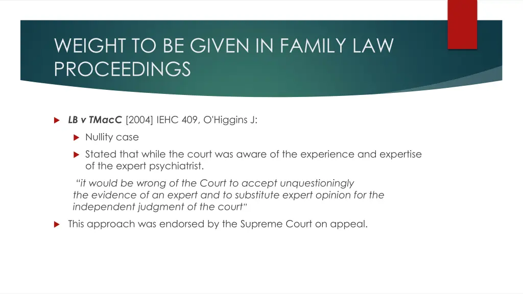 weight to be given in family law proceedings