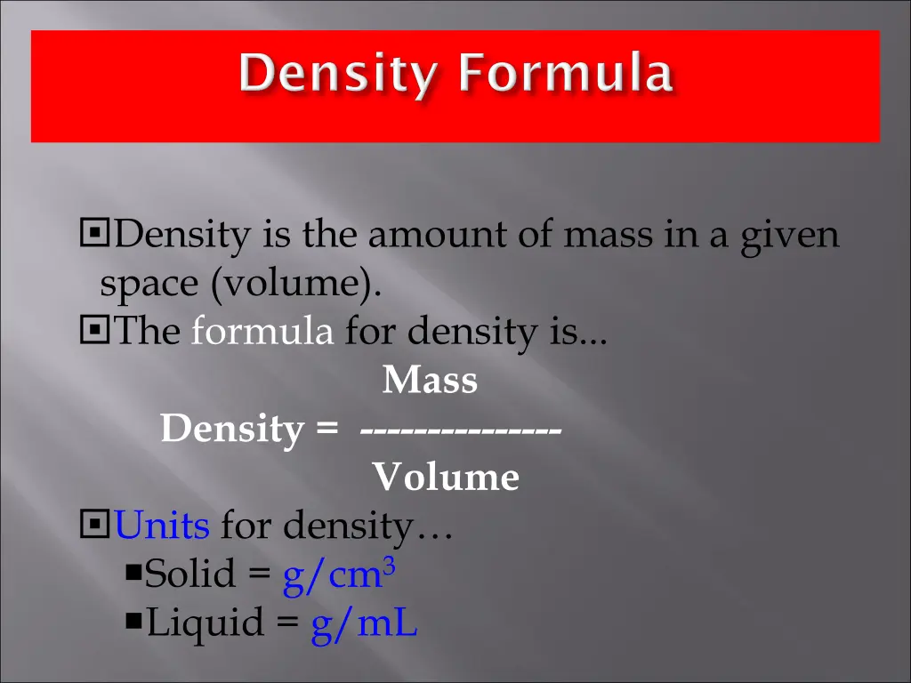 density is the amount of mass in a given space