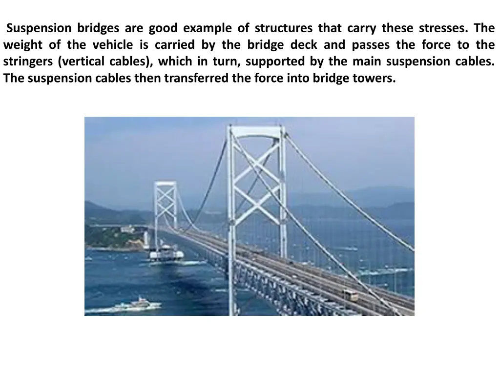 suspension bridges are good example of structures