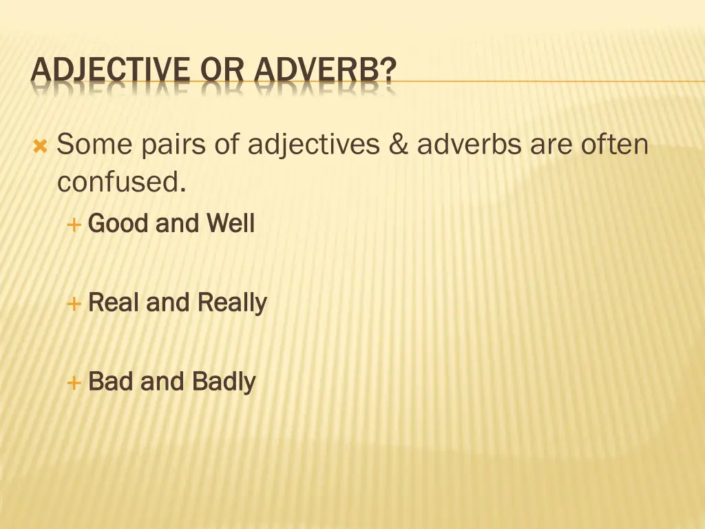 adjective or adverb