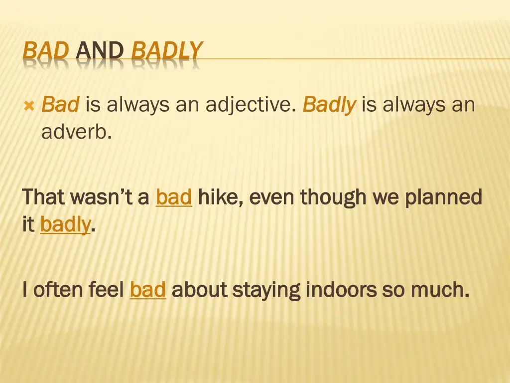 bad and badly