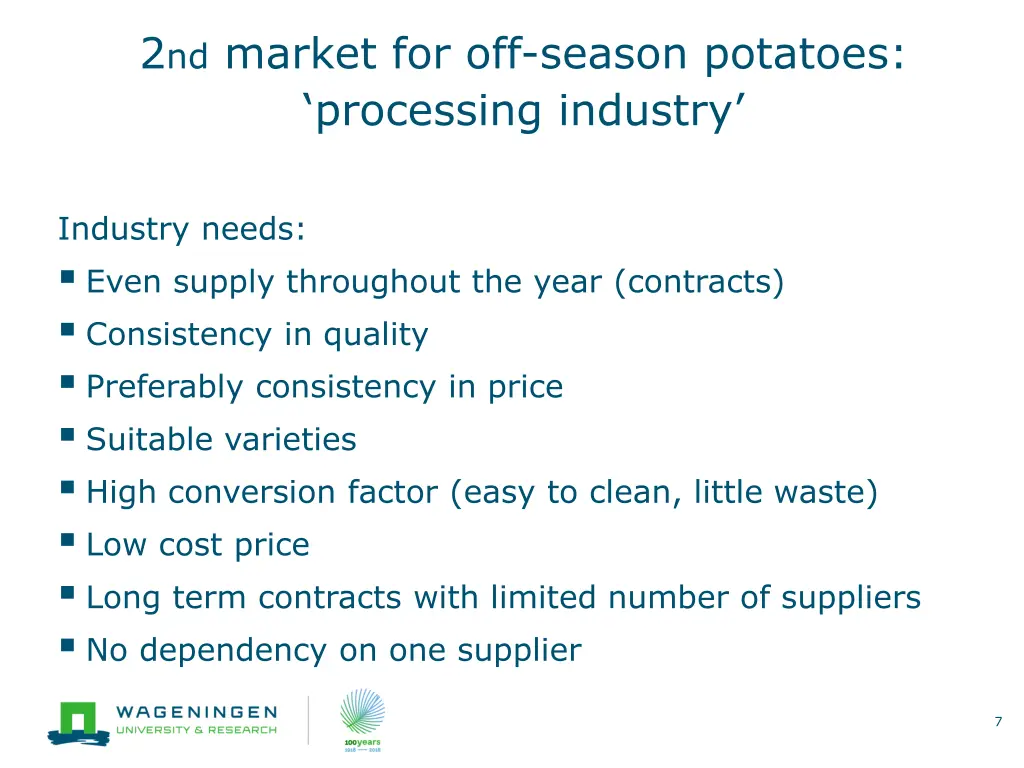 2 nd market for off season potatoes processing