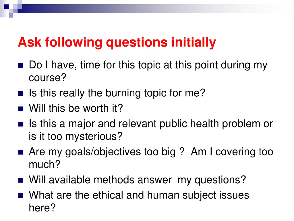 ask following questions initially