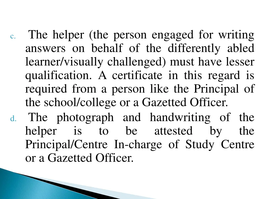 c the helper the person engaged for writing