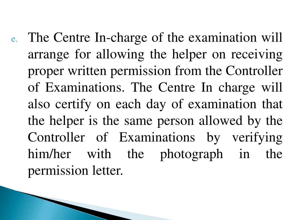 e the centre in charge of the examination will